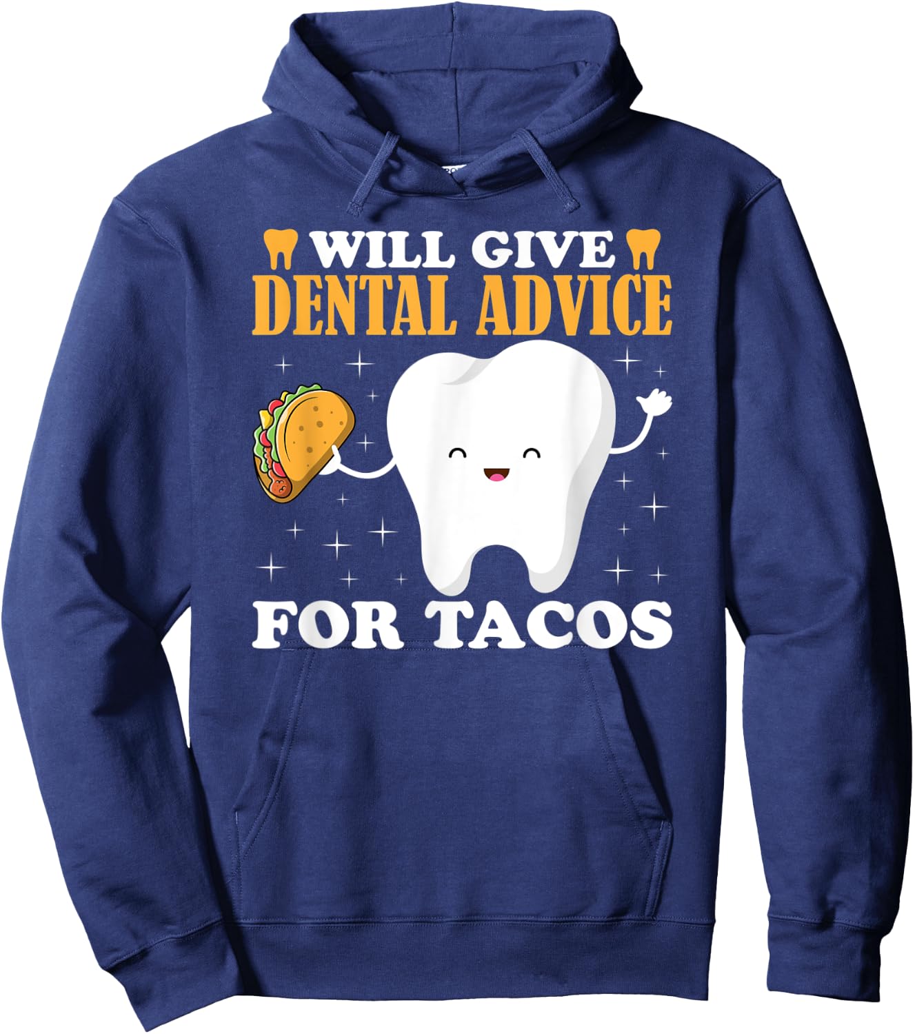 Will Give Dental Advice for Tacos Dentist Student Teeth Food Hoodie - Hoodie | Navy