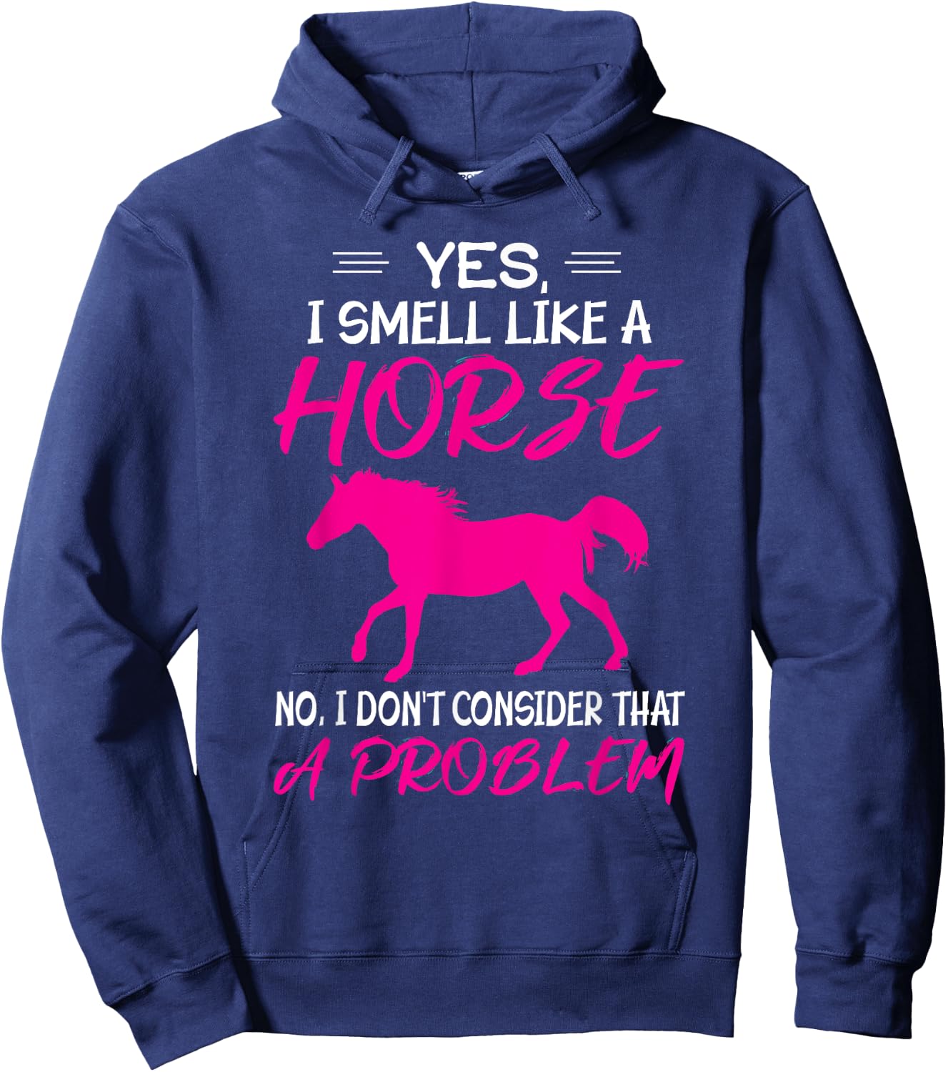 Funny Horse Riding - Yes, I smell like a horse Hoodie - Hoodie | Navy