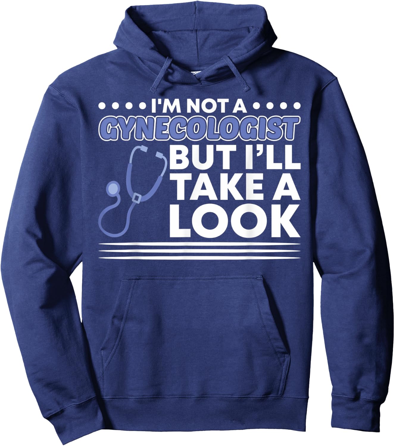 Im not a Gynecologist but ill take a look Adult Hoodie - Hoodie | Navy