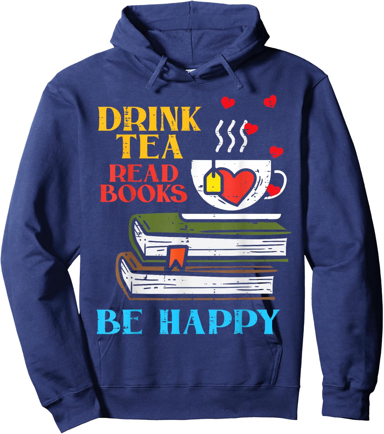 Drink Tea Read Books Be Happy Bookworm Librarian Women Hoodie - Hoodie | Navy