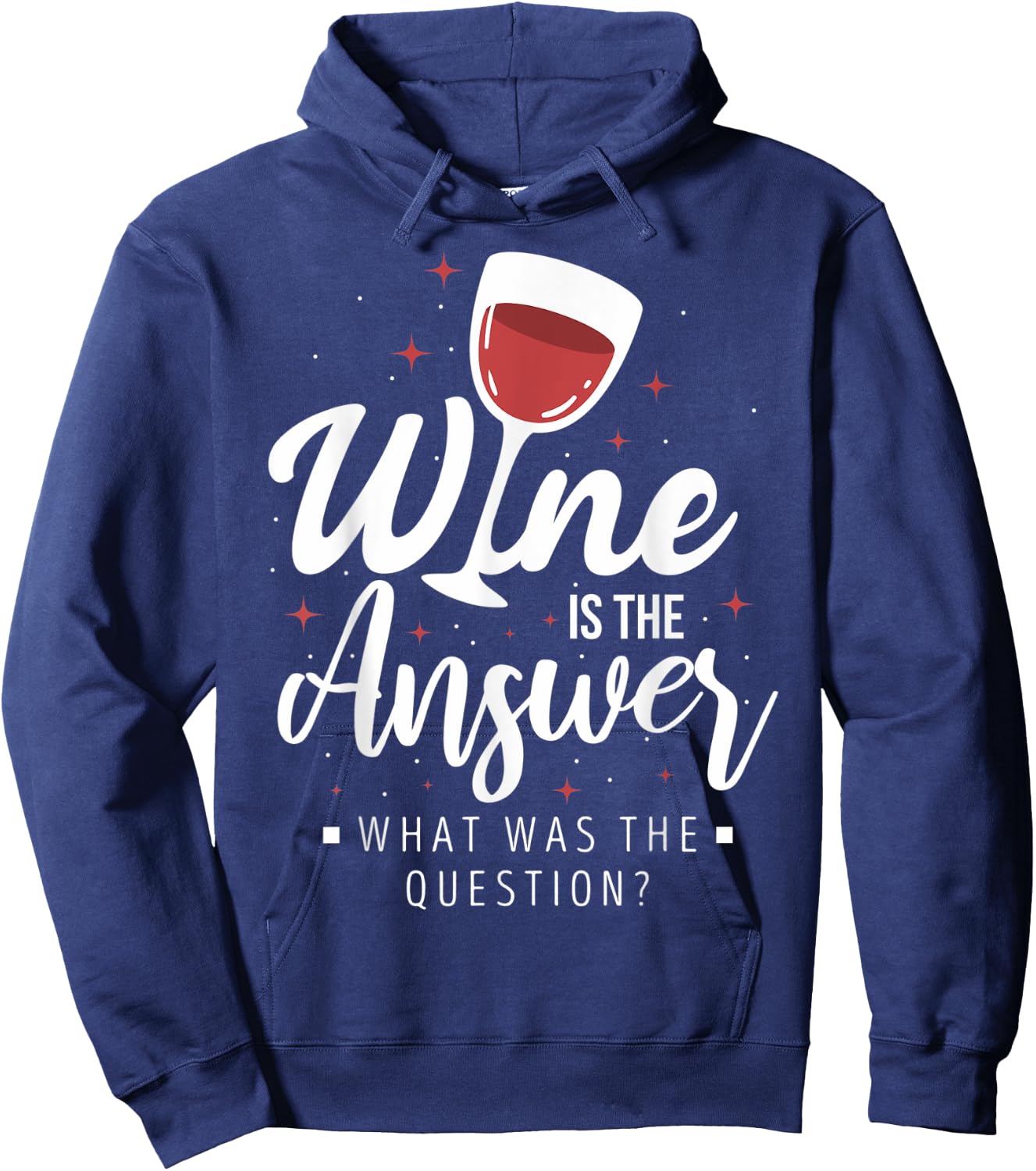 Funny Wine Lovers Wine Connoisseurs Wine Is The Answer Hoodie - Hoodie | Navy