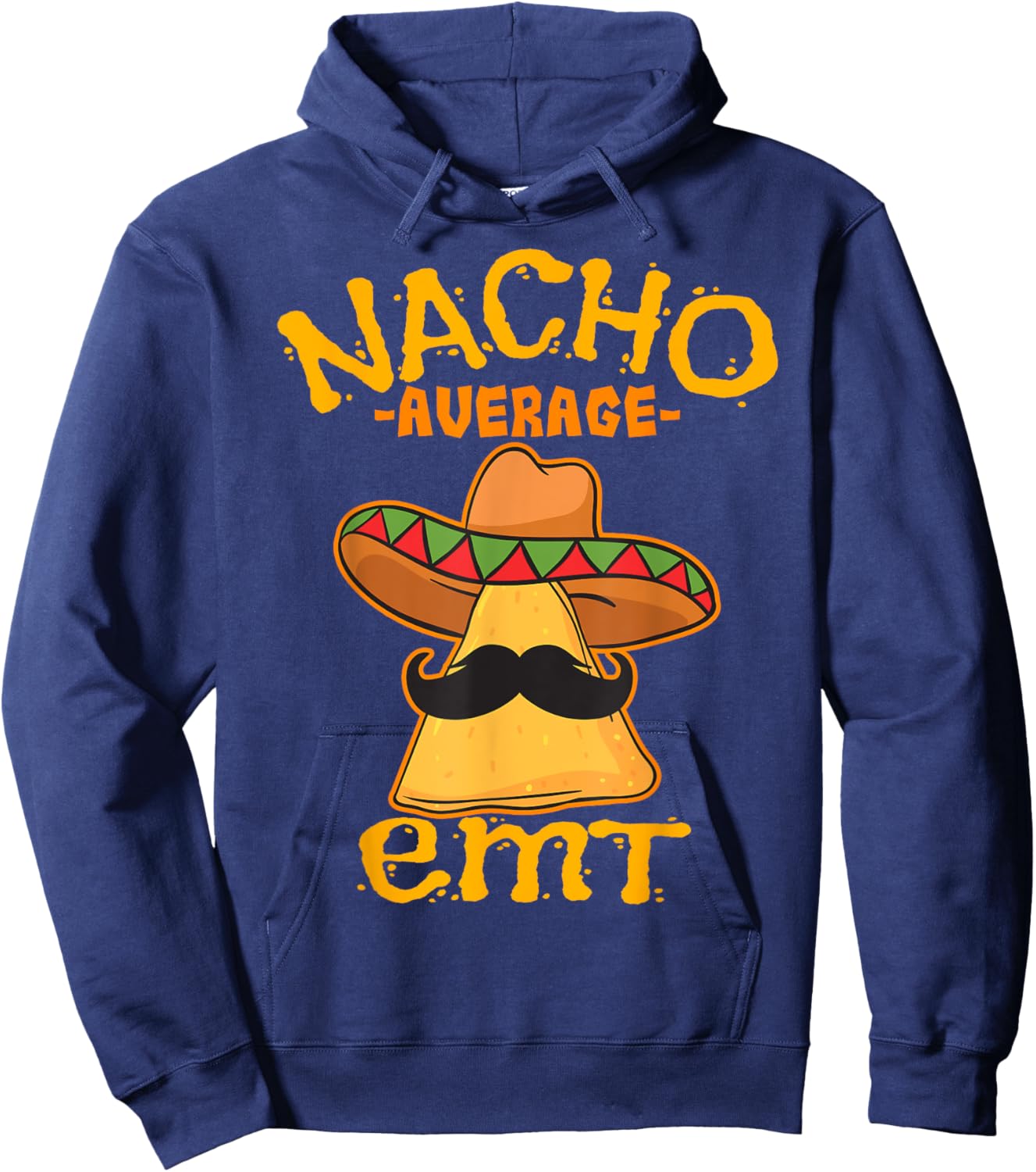 Nacho Average EMT Emergency Medical Technician Cinco de Mayo Hoodie - Hoodie | Navy