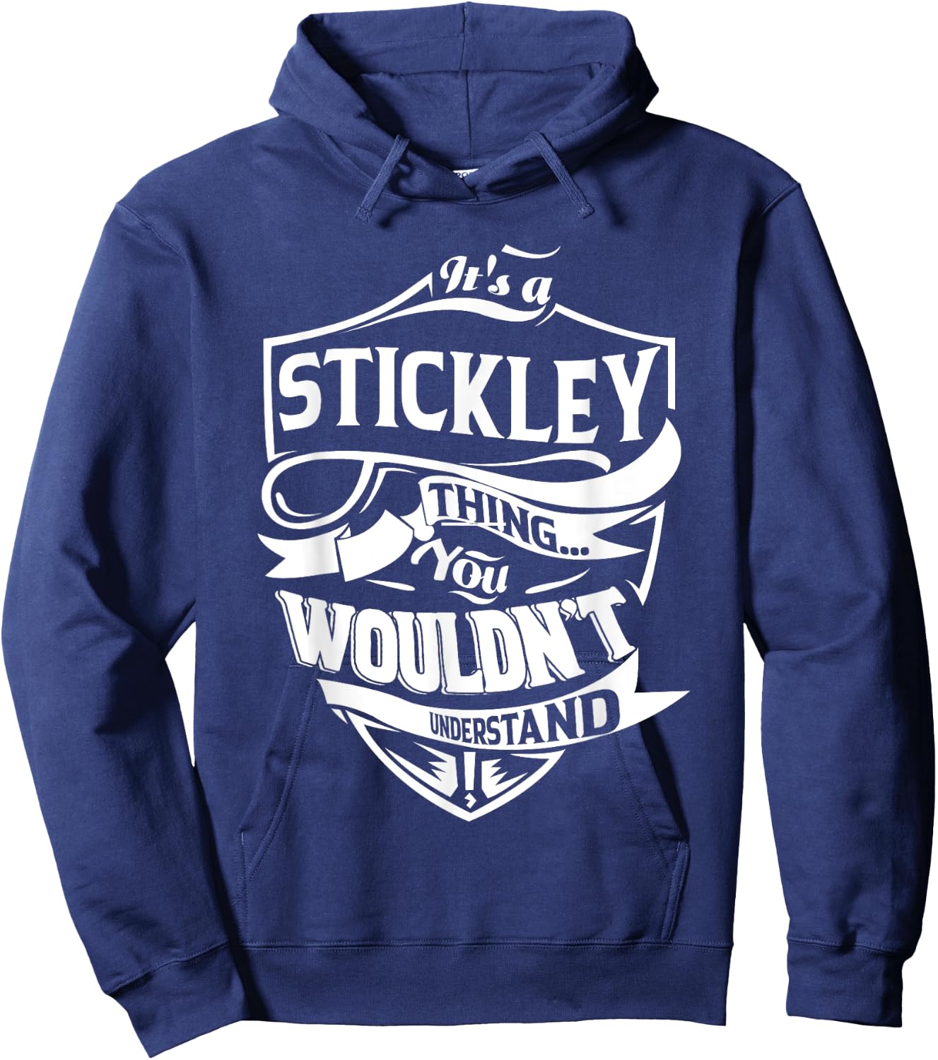 It's a STICKLEY Thing You Wouldn't Understand Gifts Hoodie - Hoodie | Navy