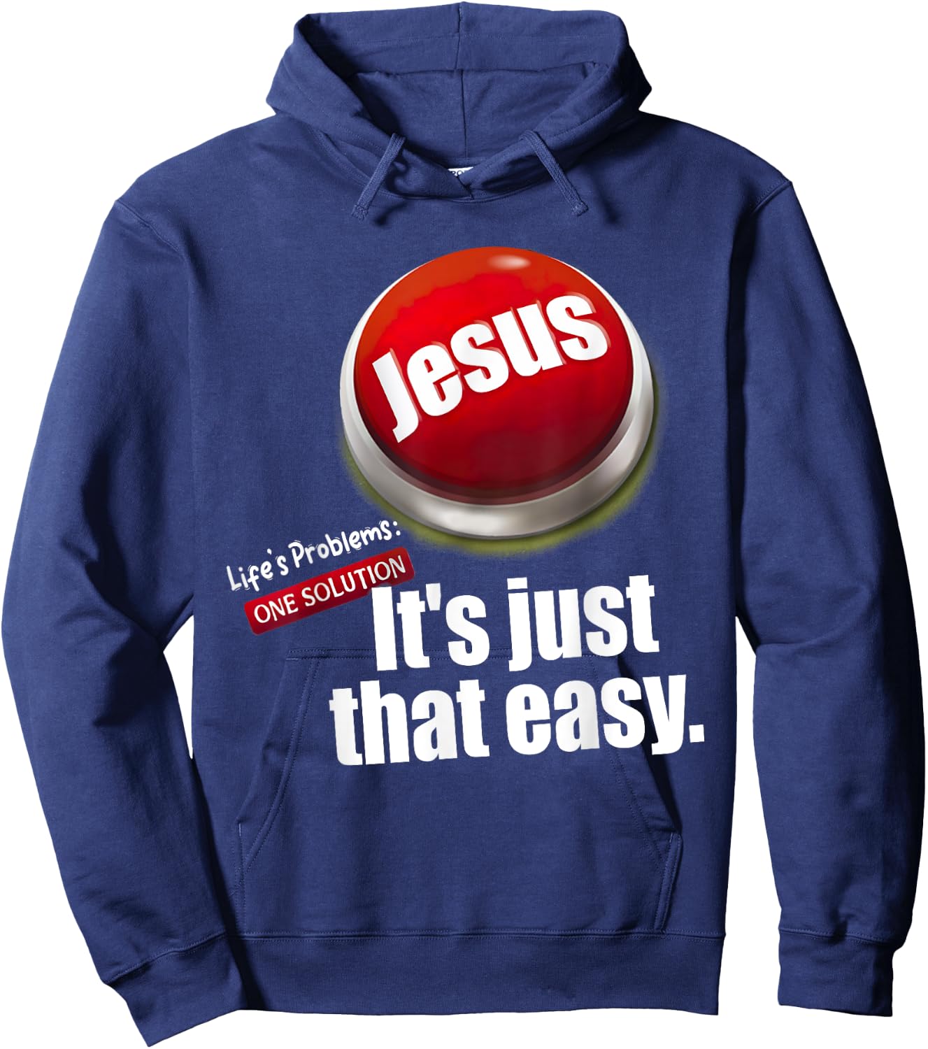 Jesus , Life's Problems: One Solution It's Just That Easy Hoodie - Hoodie | Navy