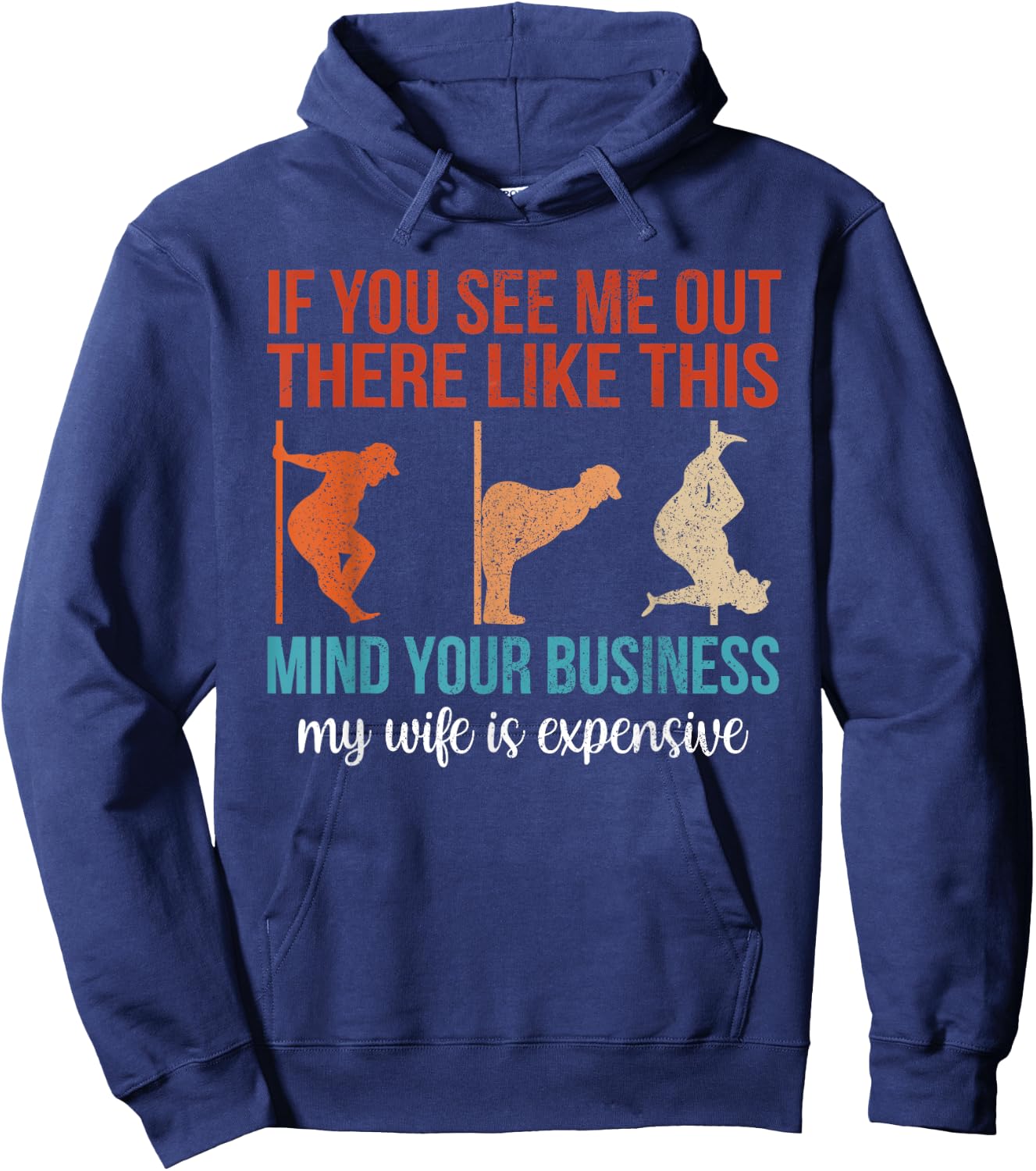 If You See Me Out There Like This Mind Your Business Husband Hoodie - Hoodie | Navy