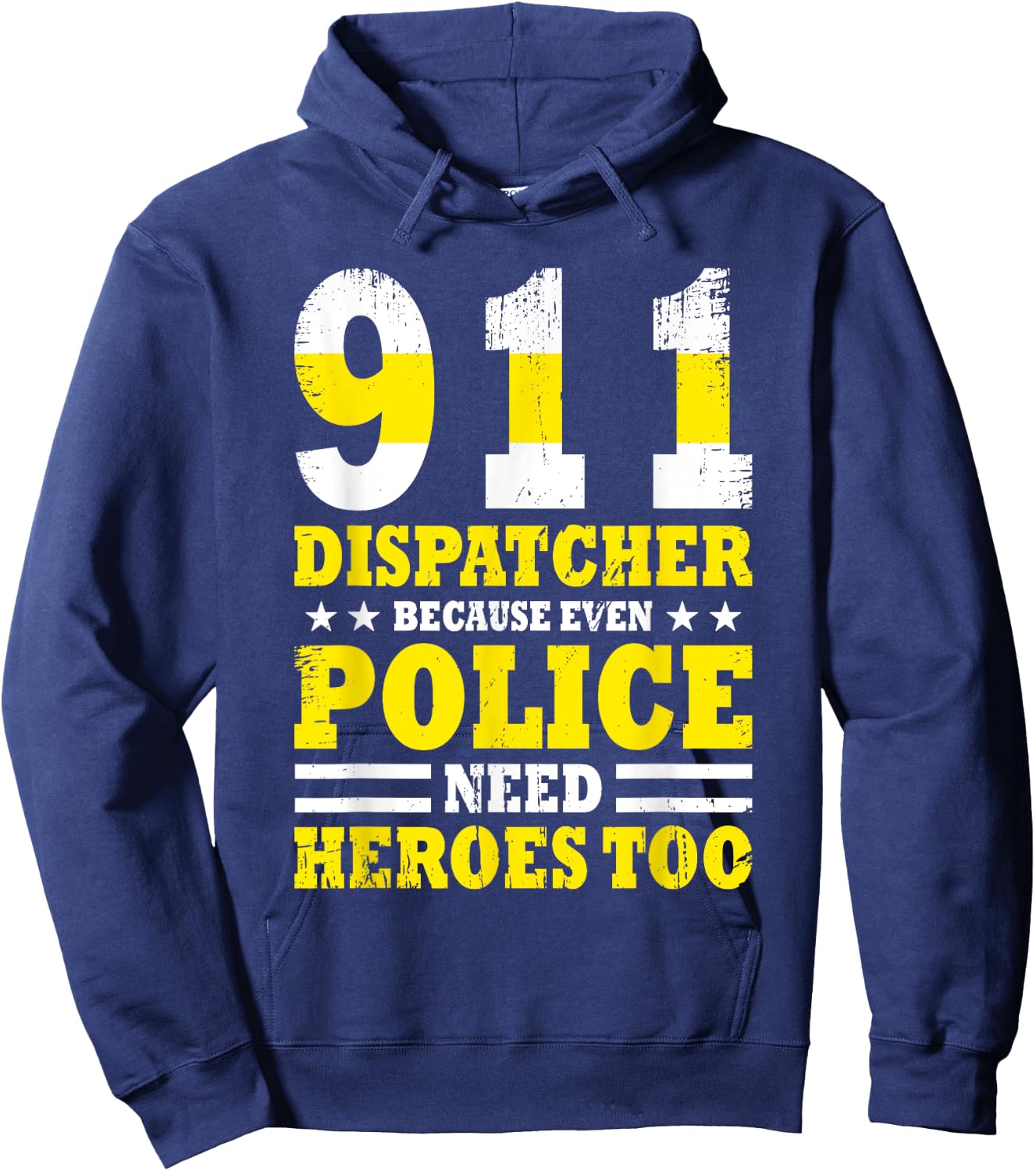 Because Even Police Needs A Hero Too Funny 911 Dispatcher Hoodie - Hoodie | Navy