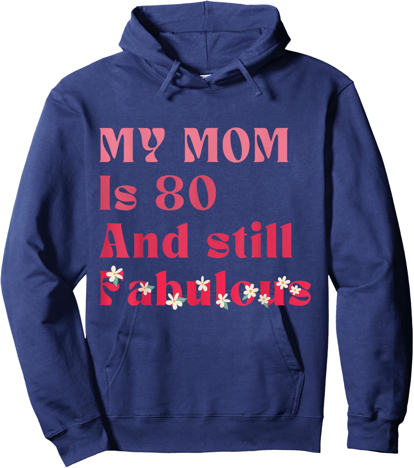 Vintage My Mom Is 80 And Still fabulous 80th Birthday Party Hoodie - Hoodie | Navy