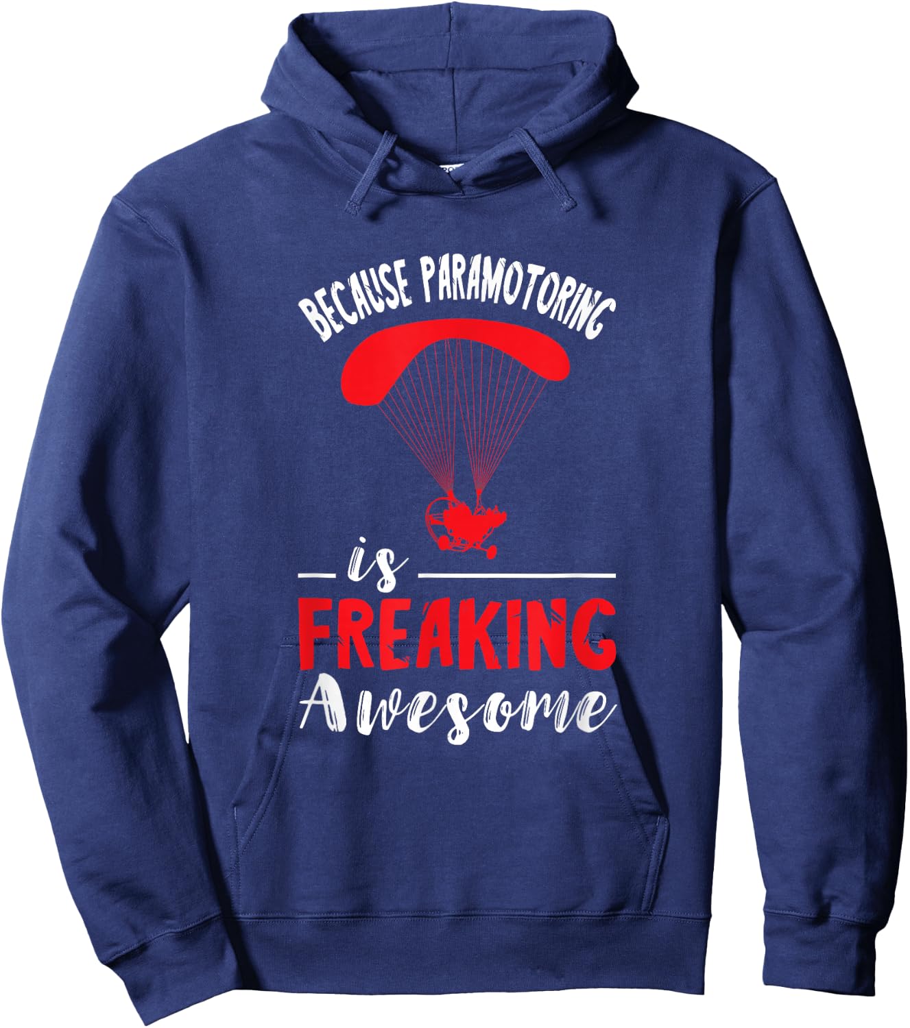 Paramotor Pilot Freaking Awesome Paramotor Paragliding Hoodie - Hoodie | Navy