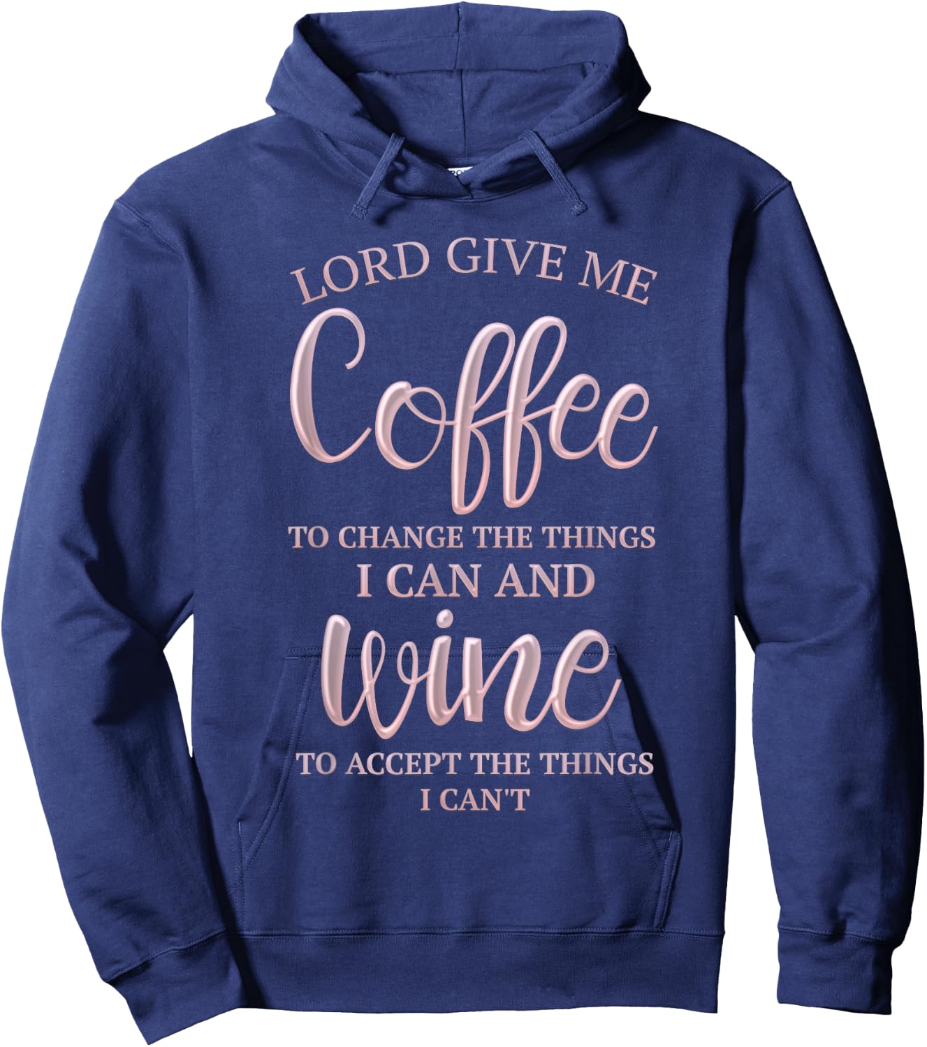 Lord give me coffee to change the things I can and Hoodie - Hoodie | Navy
