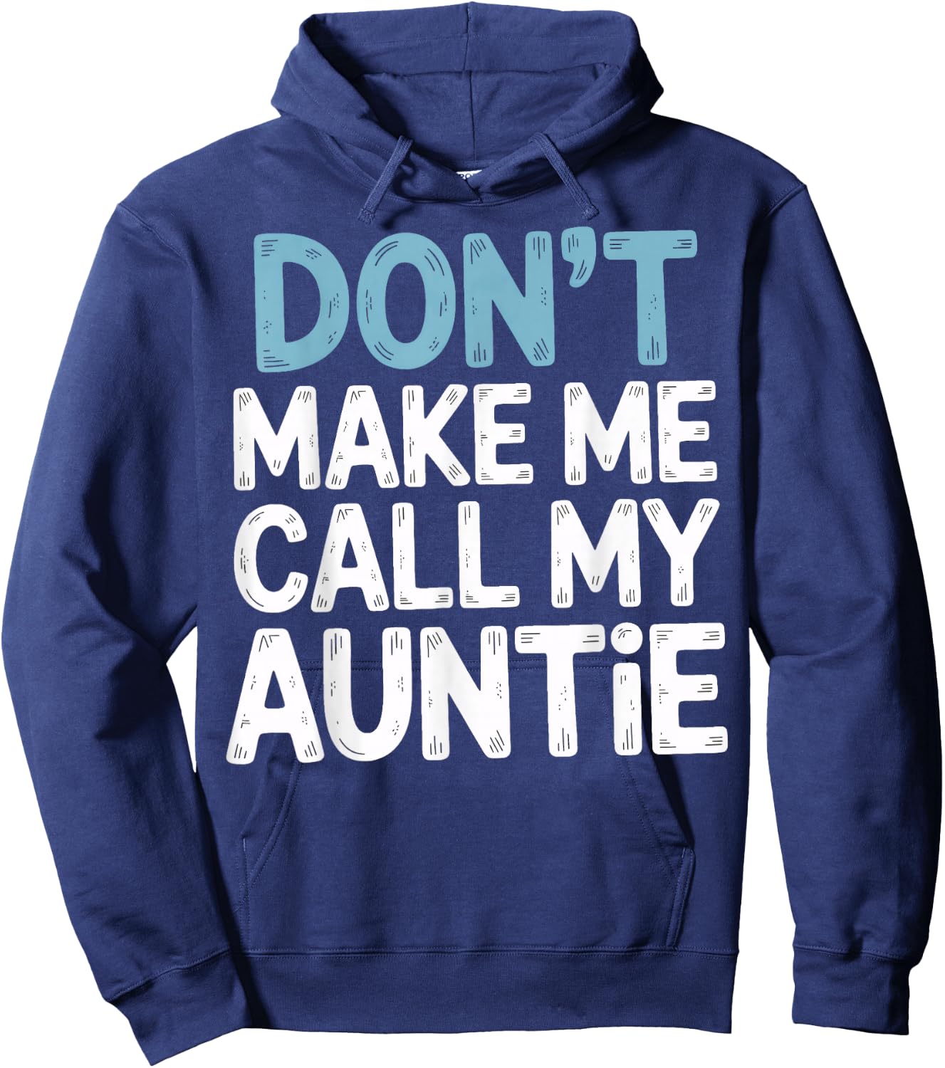 Don't Make Me Call My Auntie Playful Message Hoodie - Hoodie | Navy