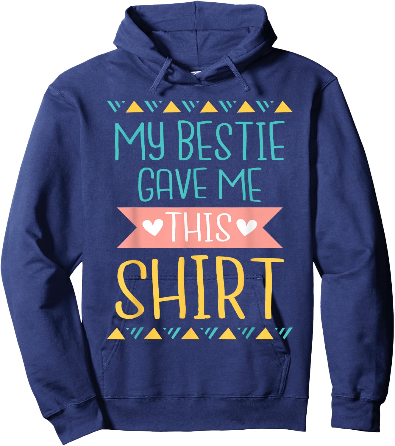 My Bestie Gave Me This Shirt - Best Friend Matching Friends Hoodie - Hoodie | Navy