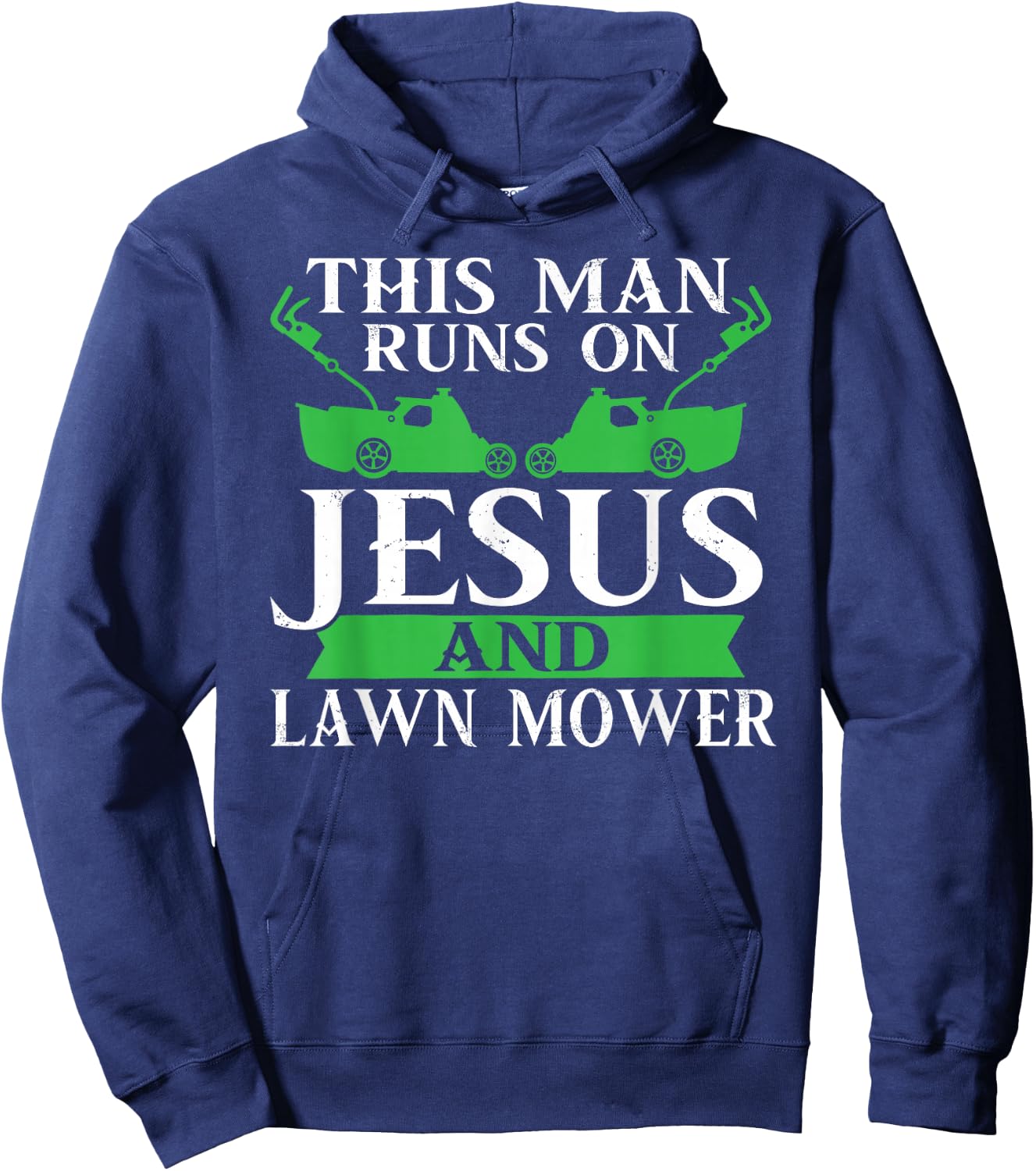 This Mans Runs On Jesus & Lawn Mower Lawn Ranger Hoodie - Hoodie | Navy