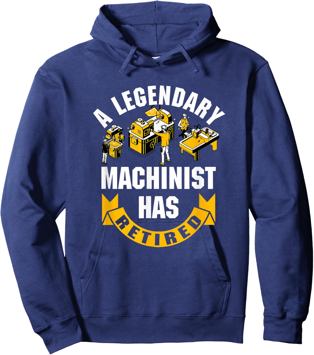 A Legendary Machinist Has Retired Machinist Retirement Party Hoodie - Hoodie | Navy