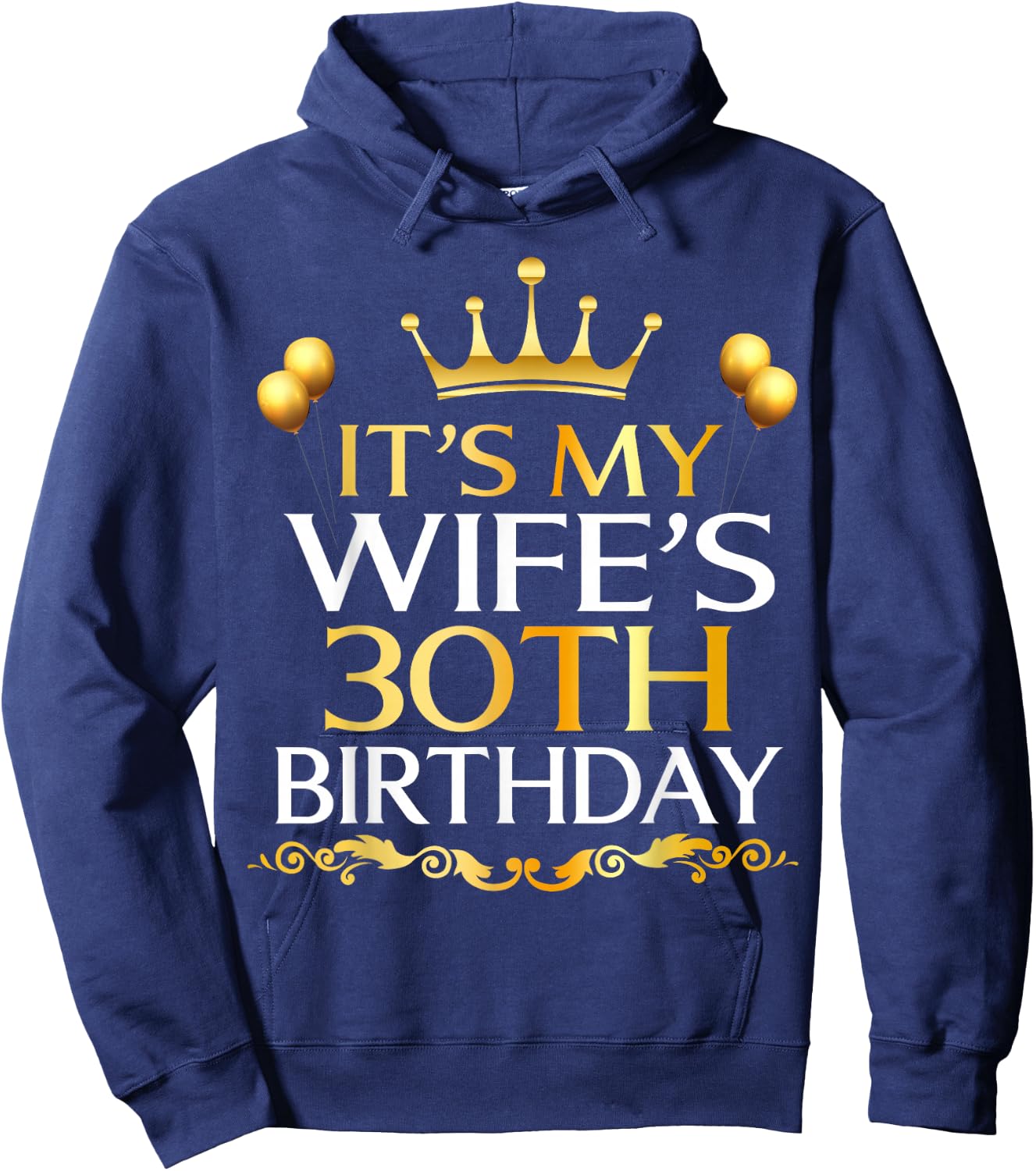 It's My Wife's 30th Birthday Happy Birthday 30 Years Old Hoodie - Hoodie | Navy