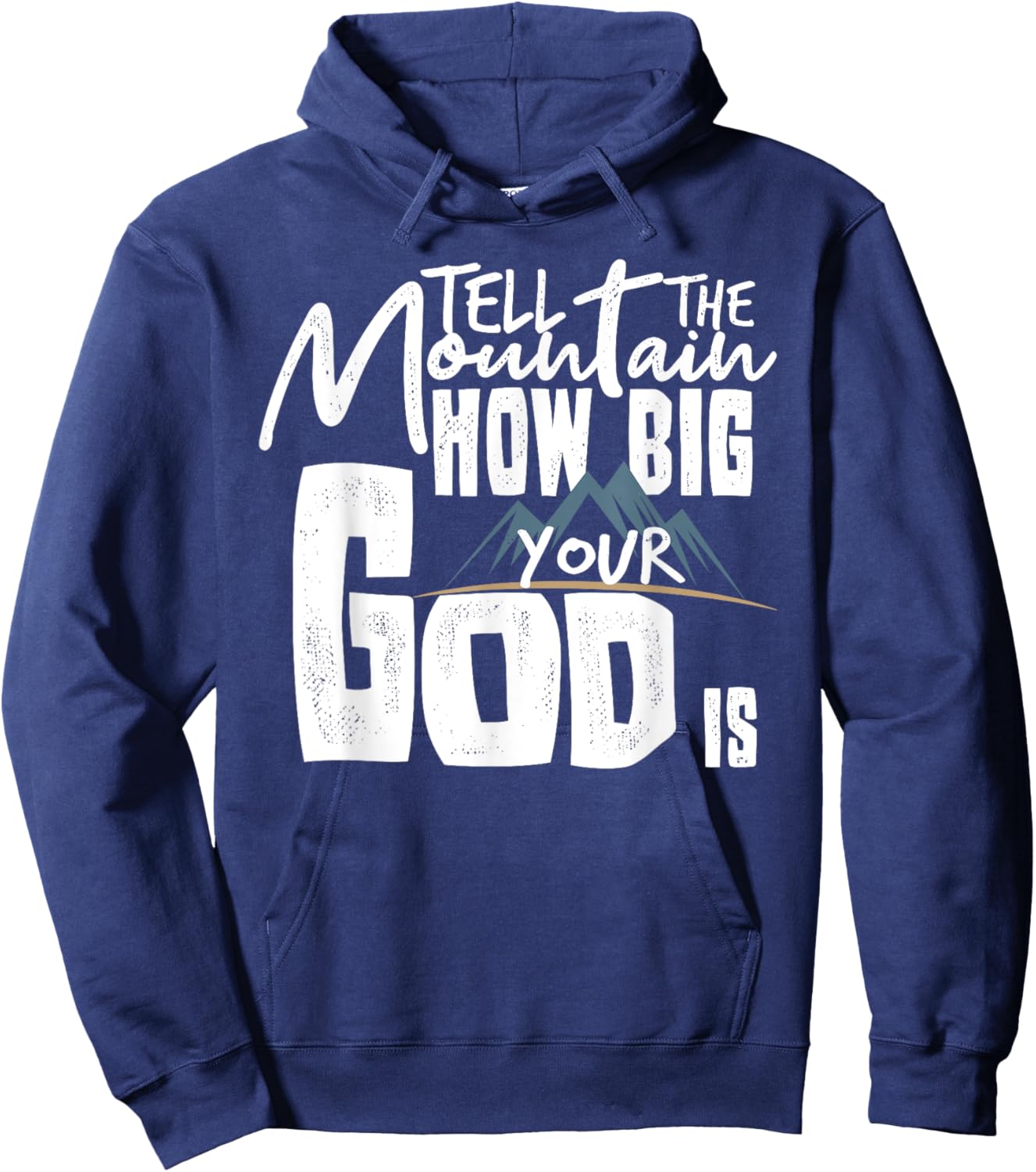 Tell The Mountain How Big Your God Is Hoodie - Hoodie | Navy