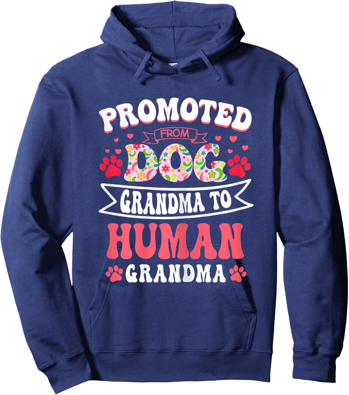 Promoted From Dog Grandma To Human Grandma Mother's Day Hoodie - Hoodie | Navy