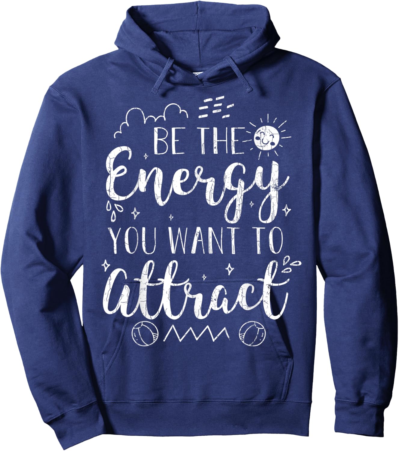 Be The Energy You Want To Attract Funny Motivational Graphic Hoodie - Hoodie | Navy