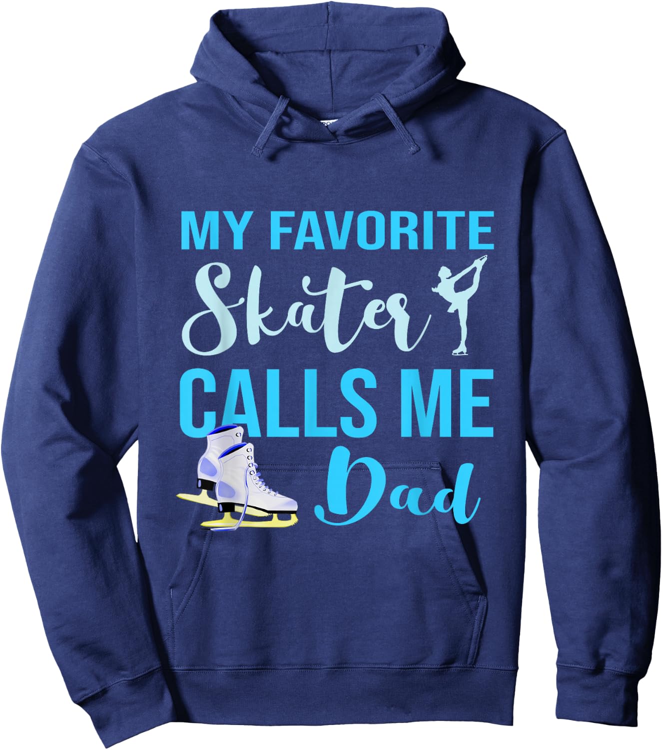 My Favorite Skater Calls Me Dad Figure Skate Dad Ice Skating Hoodie - Hoodie | Navy