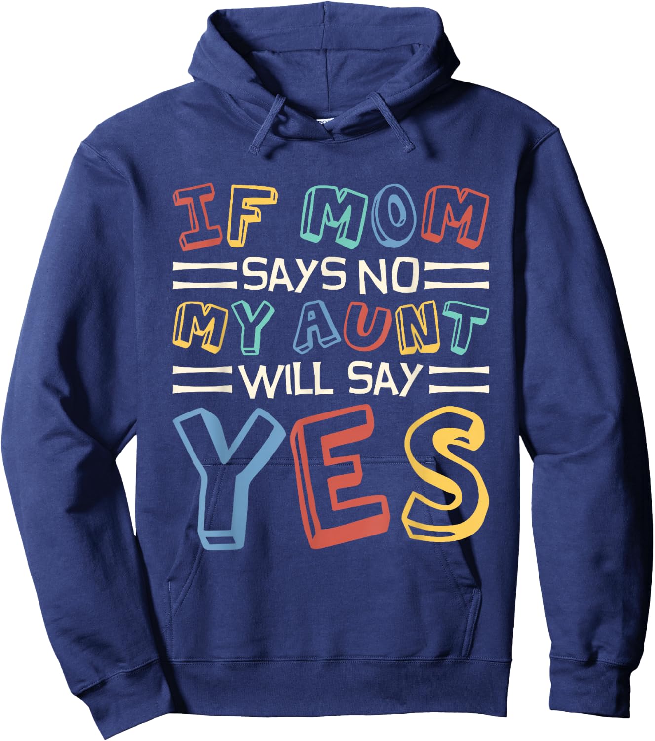 If Mom Says No My Aunt Will Say Yes, Children Toddler Aunt Hoodie - Hoodie | Navy