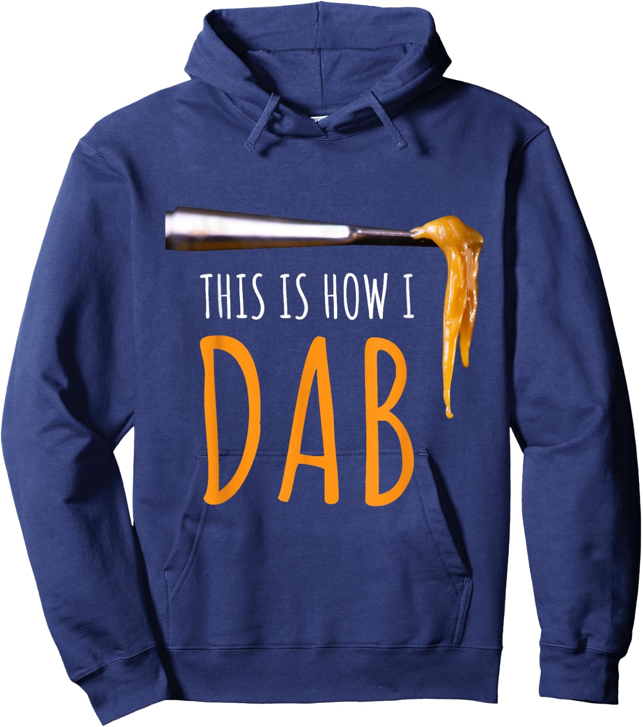 This Is How I Dab Weed Marijuana Rosin T Shirt Gift Hoodie - Hoodie | Navy