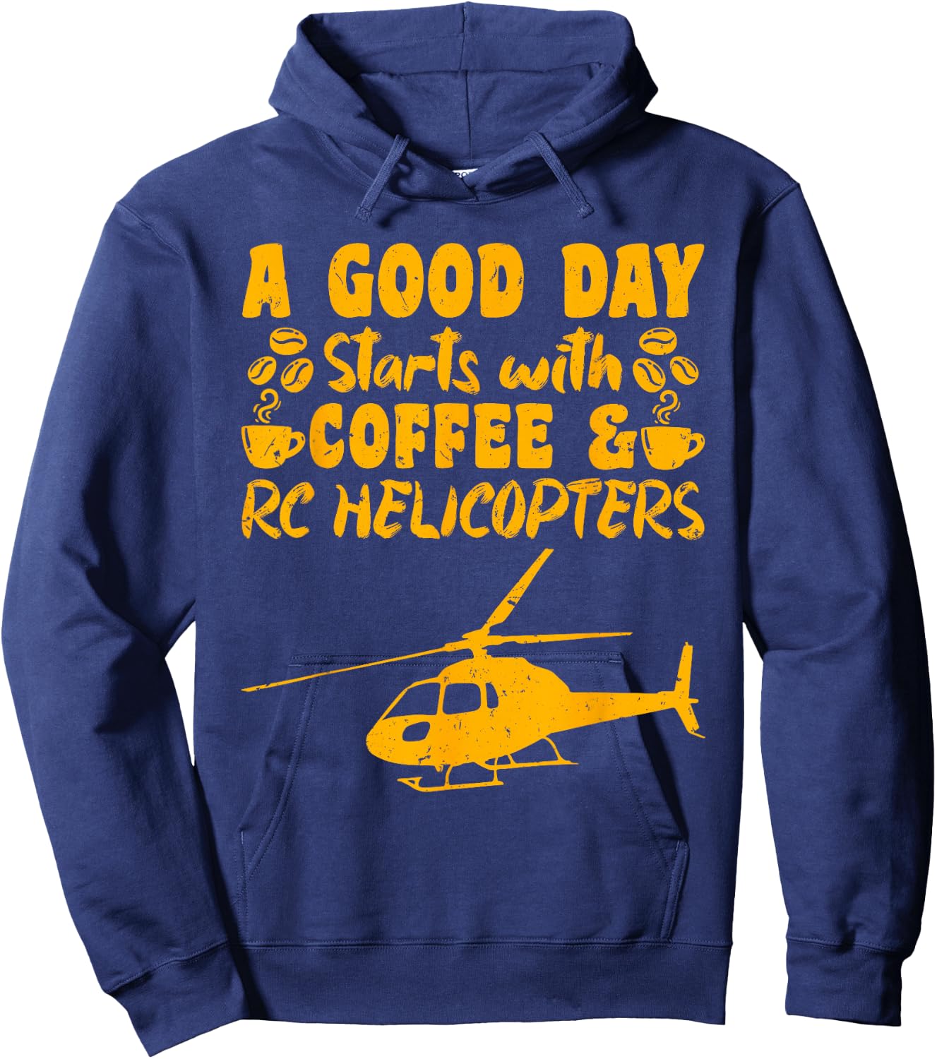 RC Flight A Good Day starts with Coffee RC Helicopters Hoodie - Hoodie | Navy