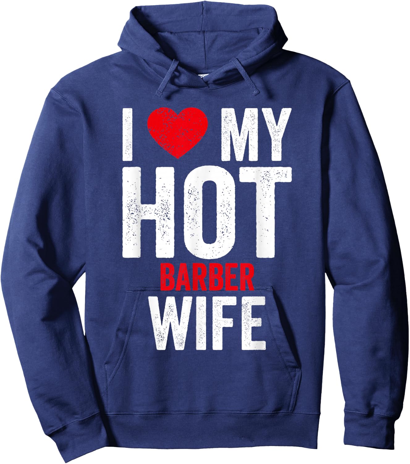 I Love My Hot Barber Wife Hoodie - Hoodie | Navy