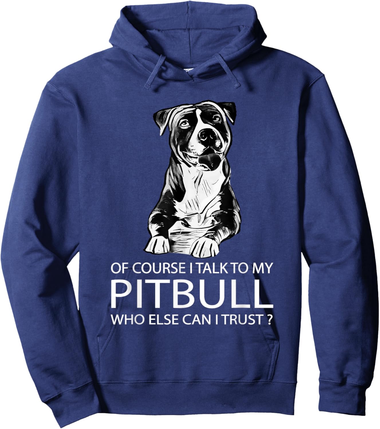 Of Course I Talk To My Pitbull - Pitbull and Pibble Lovers Hoodie - Hoodie | Navy