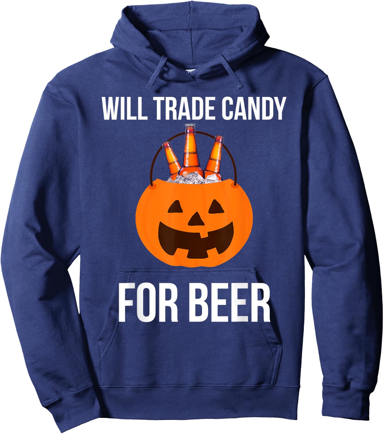 Will trade candy for beer college Halloween costume adult Hoodie - Hoodie | Navy