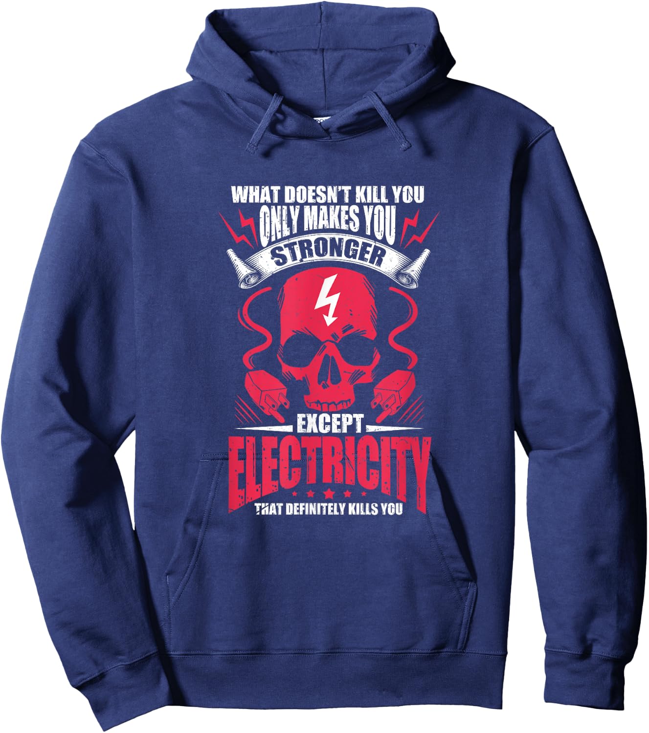 What doesn't kill you makes you stronger except electricity Hoodie - Hoodie | Navy
