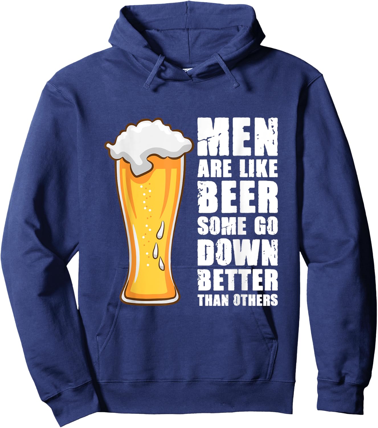 Men Are Like Beer Some Go Down Better Than Others Hoodie - Hoodie | Navy