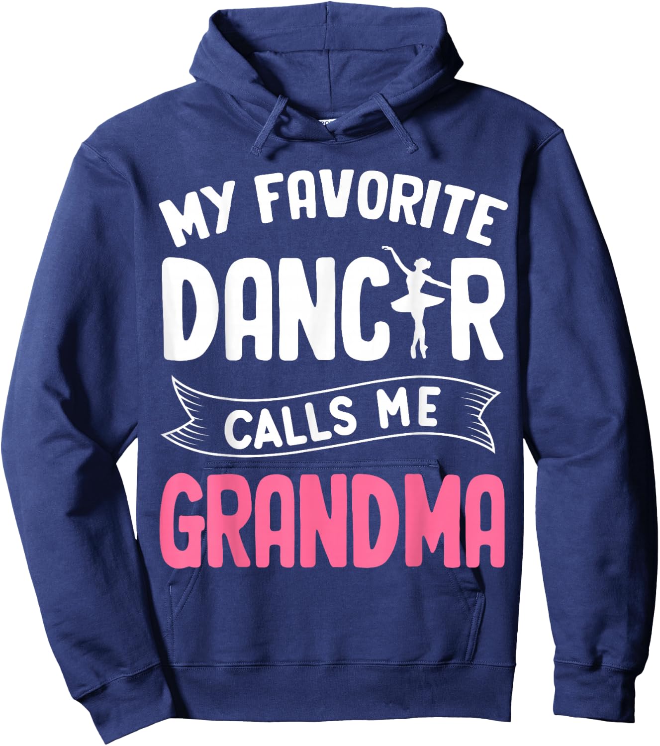 My Favorite Dancer Calls Me Grandma Ballet Mother’s Day Idea Hoodie - Hoodie | Navy