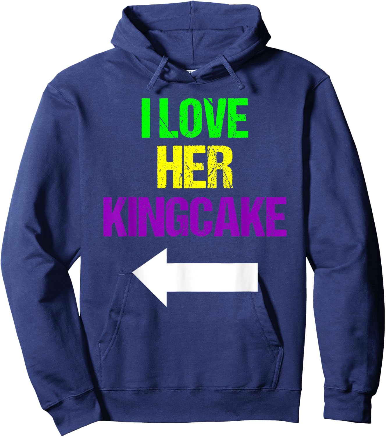 I Love Her King Cake Mardi Gras Funny Masquerade Party Hoodie - Hoodie | Navy