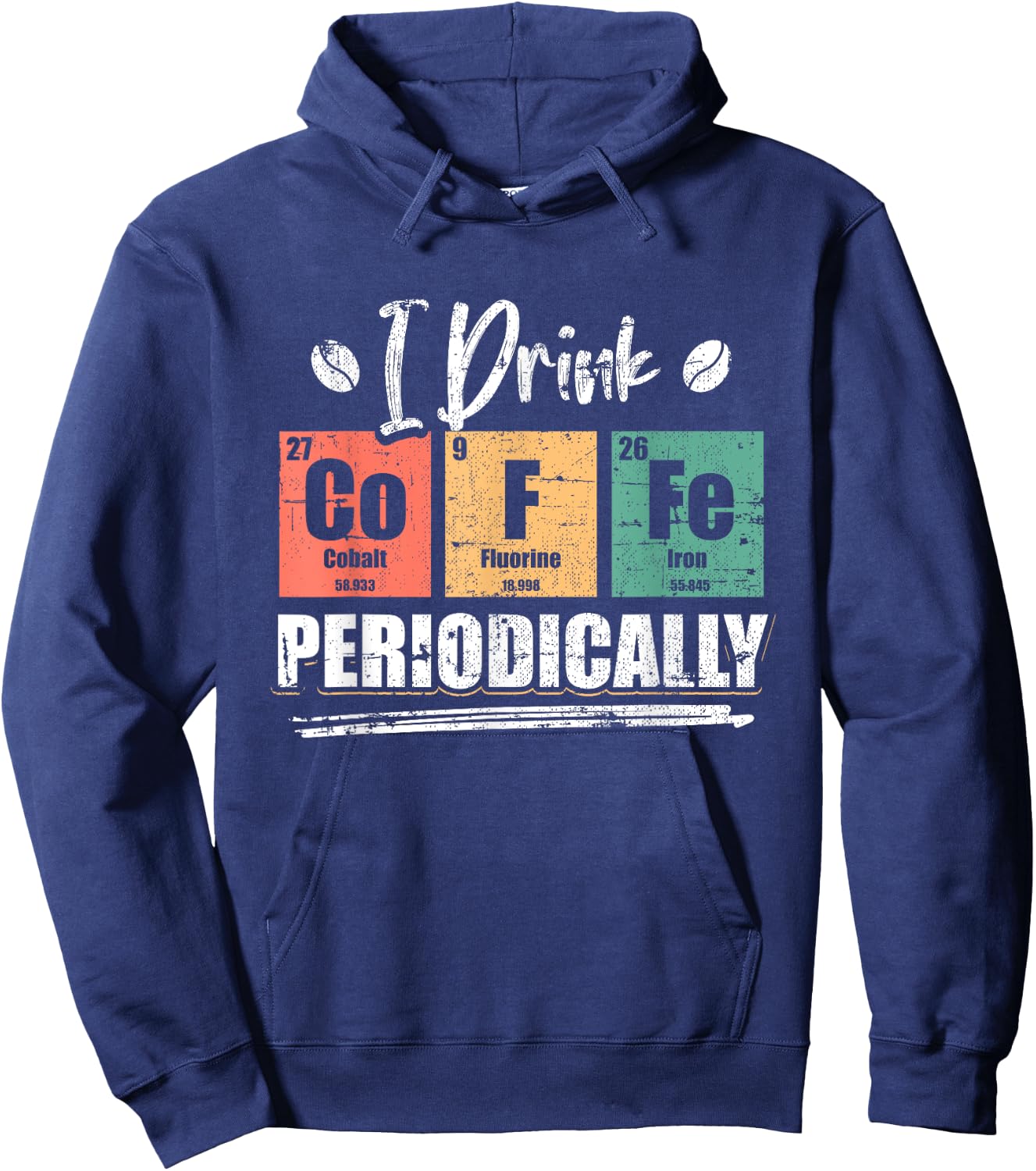 I Drink Coffee Periodically Chemist Chemistry Grunge Hoodie - Hoodie | Navy