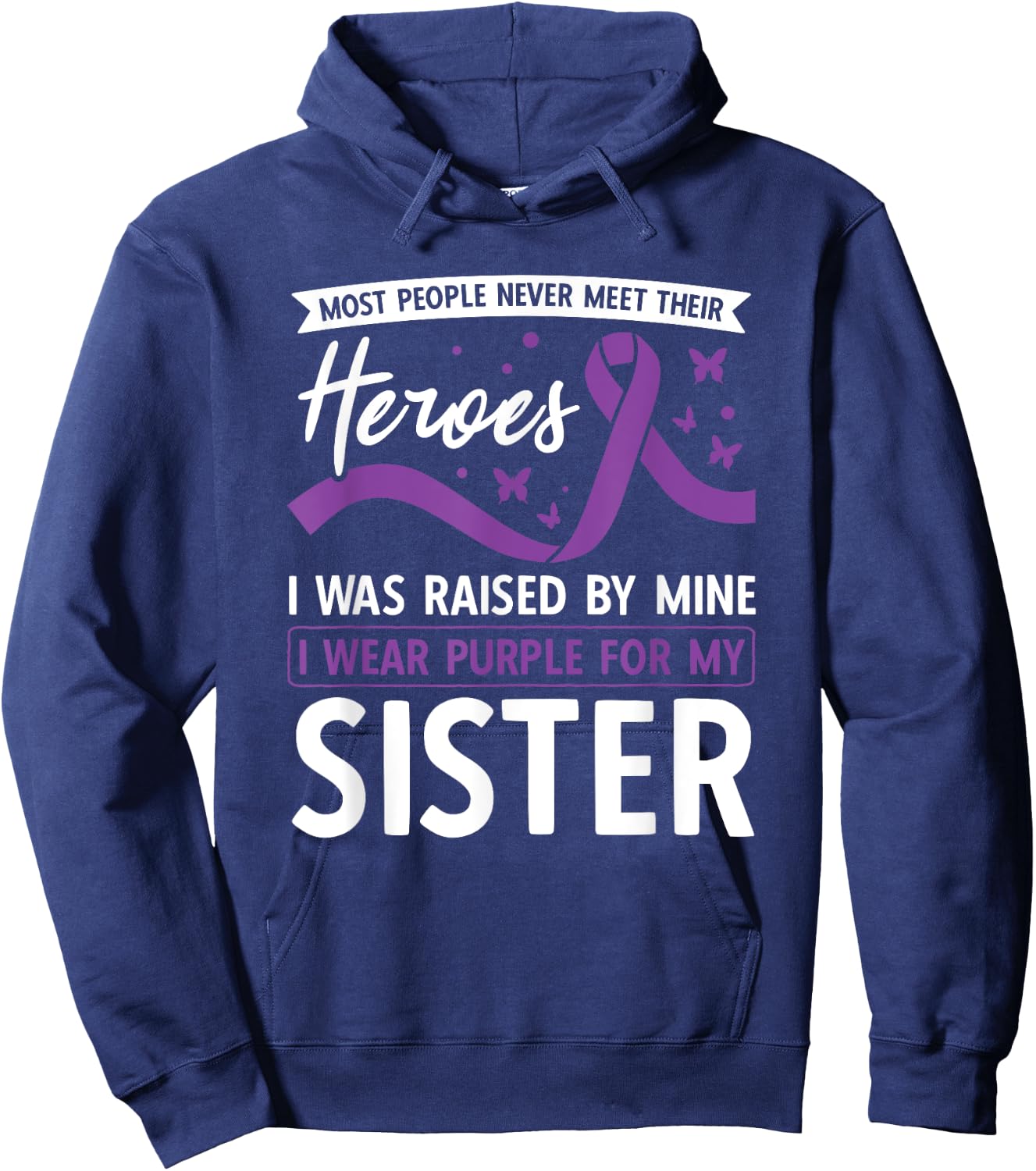 I Wear Purple For My Sister Heroes Pancreatic Cancer Hoodie - Hoodie | Navy