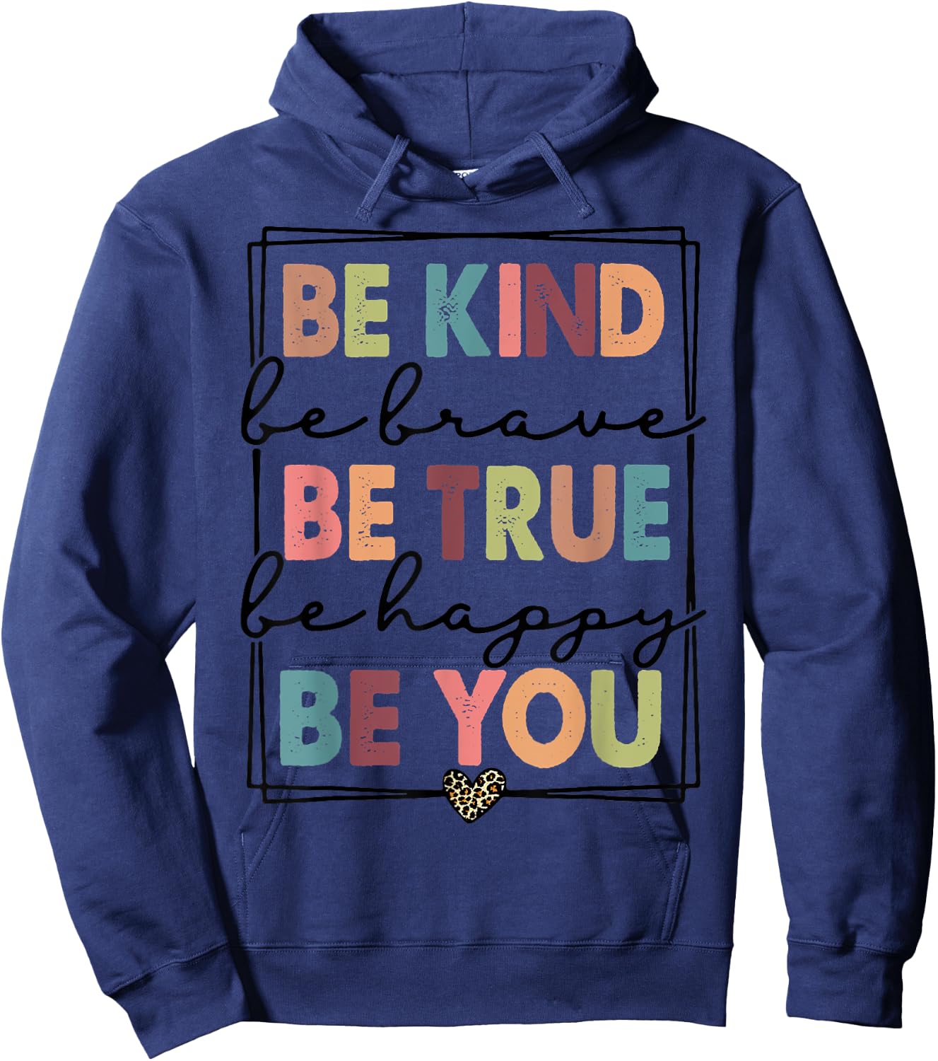 Be Kind Be Brave Be True Be Happy Be You Leopard Heart Women Hoodie - Hoodie | Navy