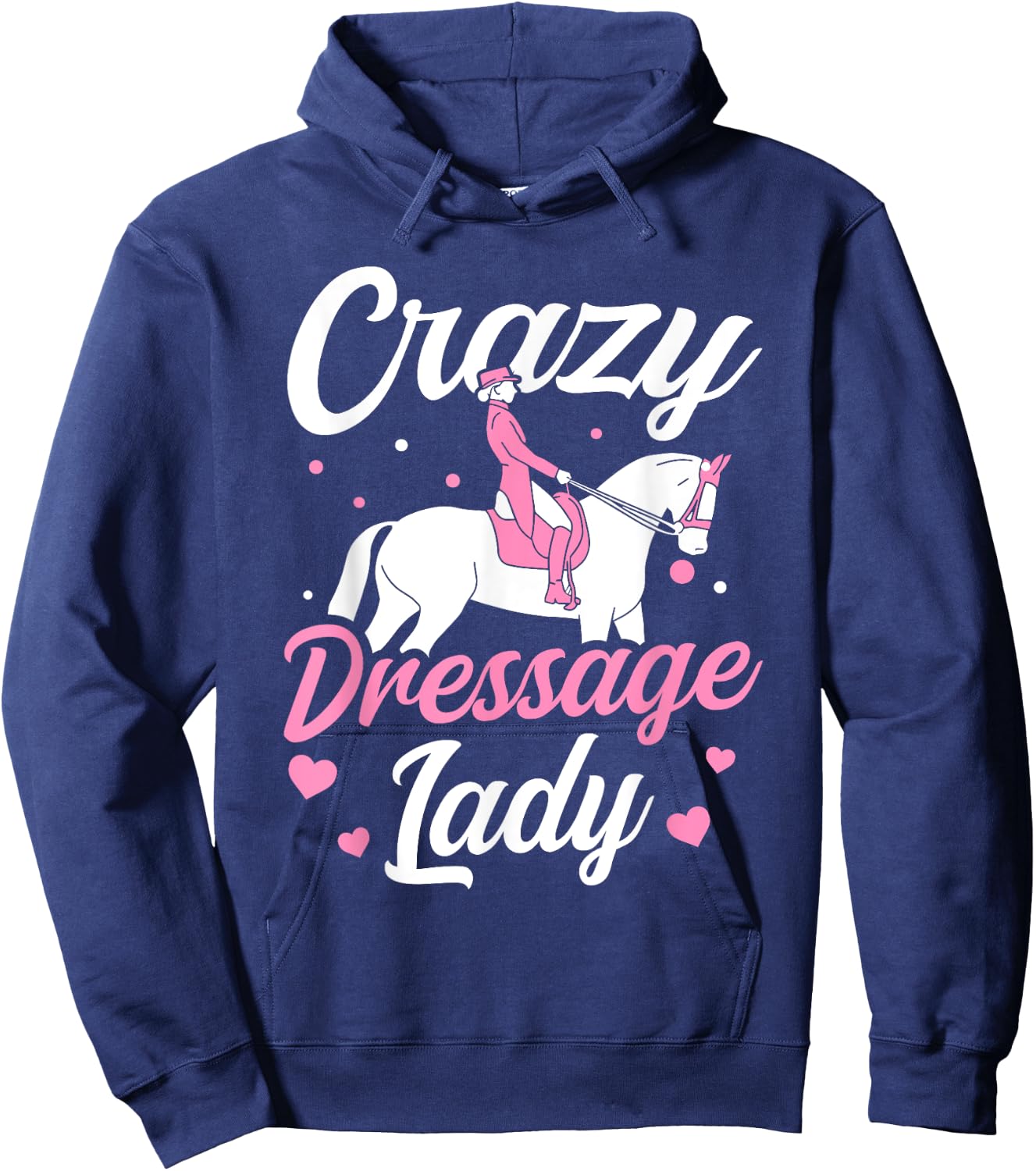 Dressage Rider Crazy Dressage Lady Dressage Hoodie - Hoodie | Navy
