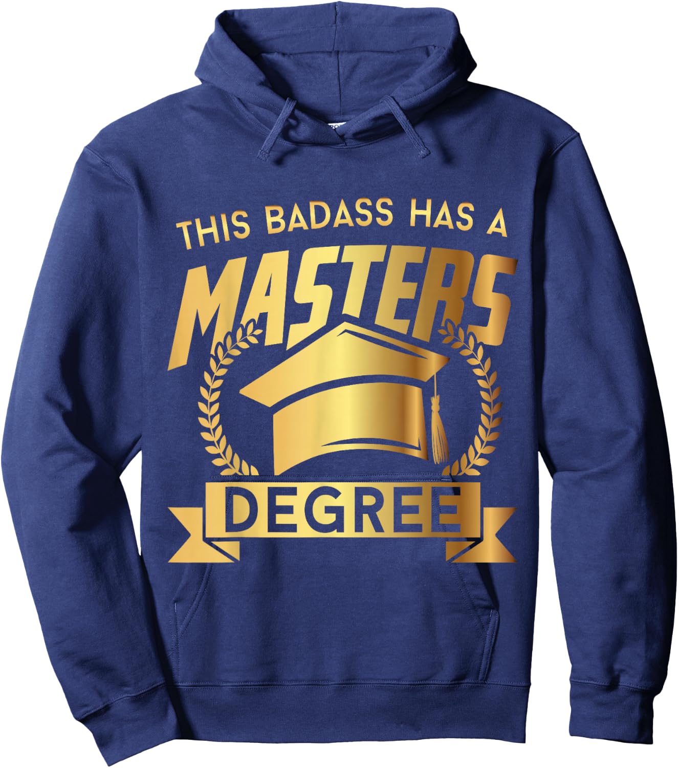This Badass Has a Masters Degree - Funny College Graduation Hoodie - Hoodie | Navy