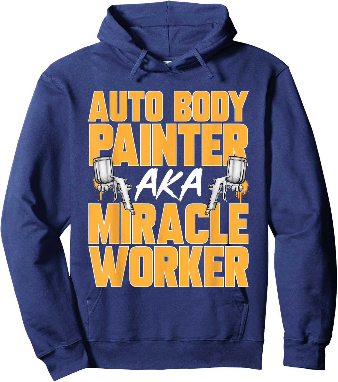 Auto Body Painter Miracle Worker Automotive Car Painter Hoodie - Hoodie | Navy