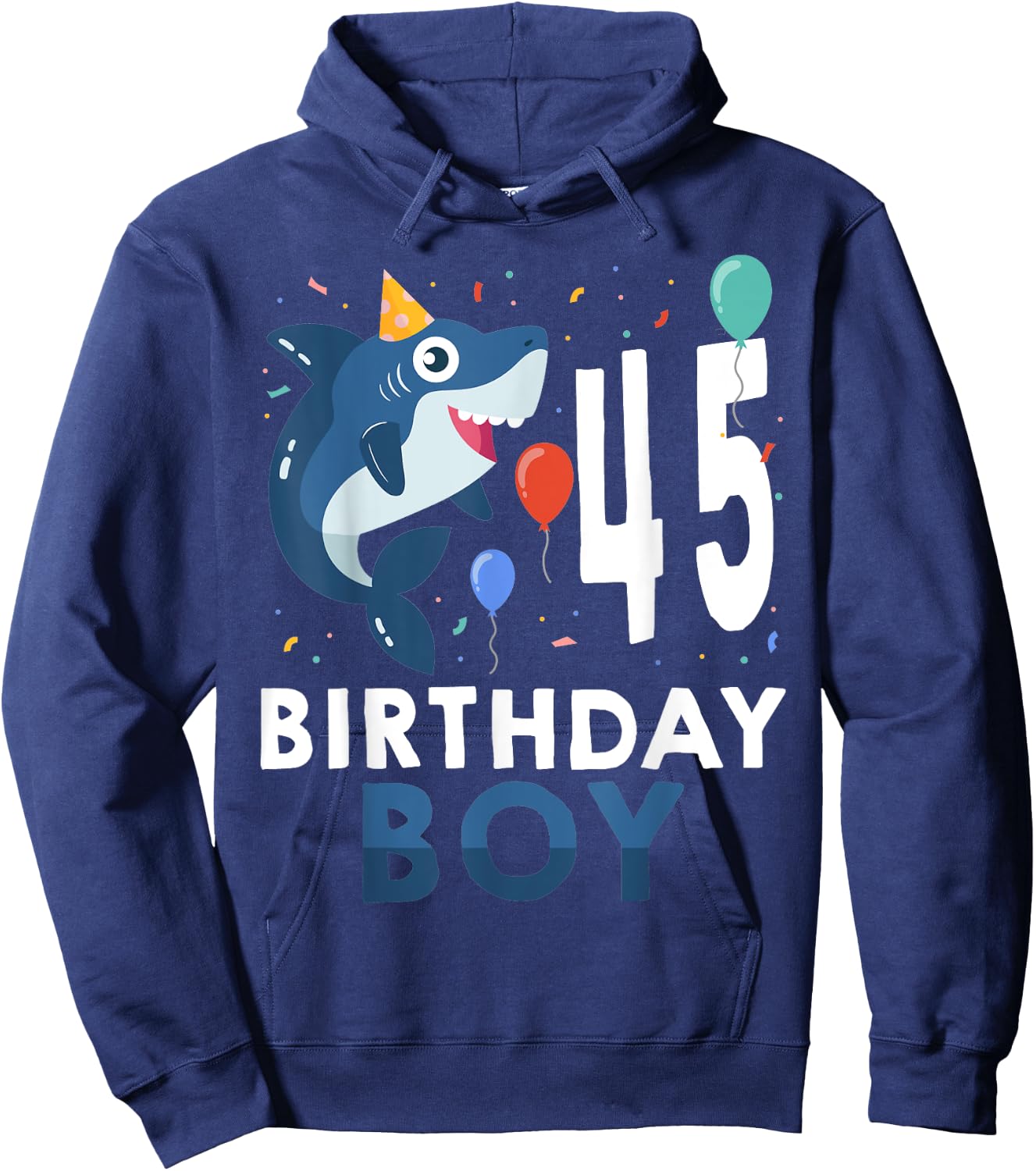 45th Birthday Boy Shark Ocean 45 Year Old Funny B-Day Hoodie - Hoodie | Navy