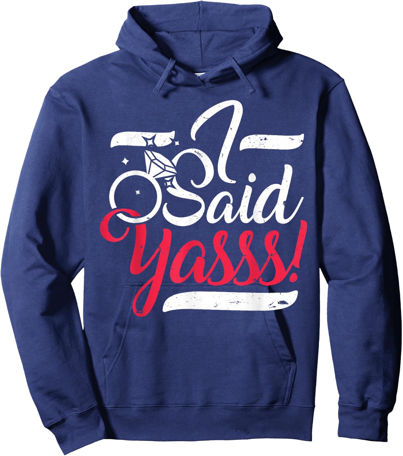 I Said Yasss! Yes Engagement Wedding Announcement - Women Hoodie - Hoodie | Navy