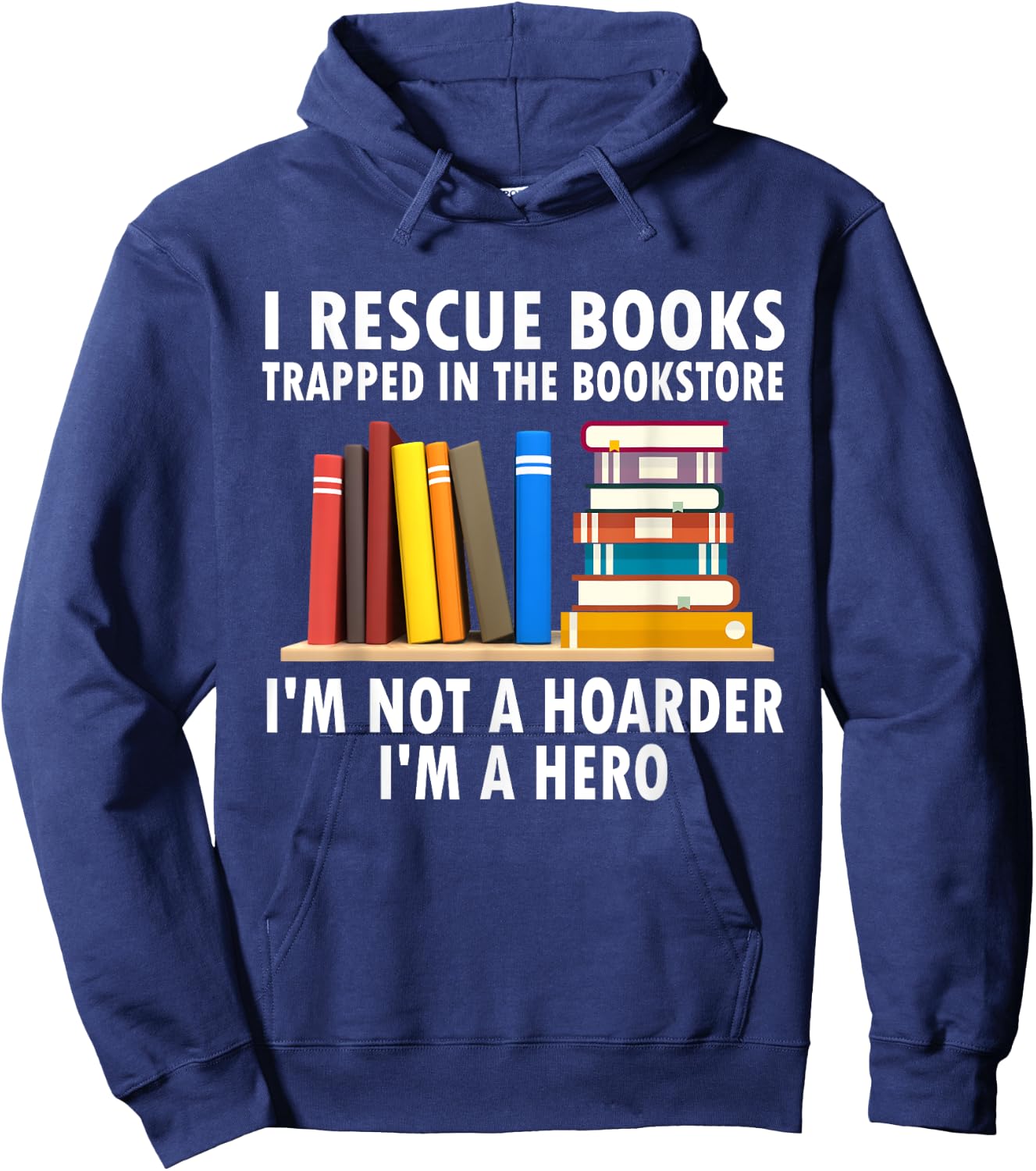 I rescue books trapped in the bookstore Funny Book Teacher Women Hoodie - Hoodie | Navy