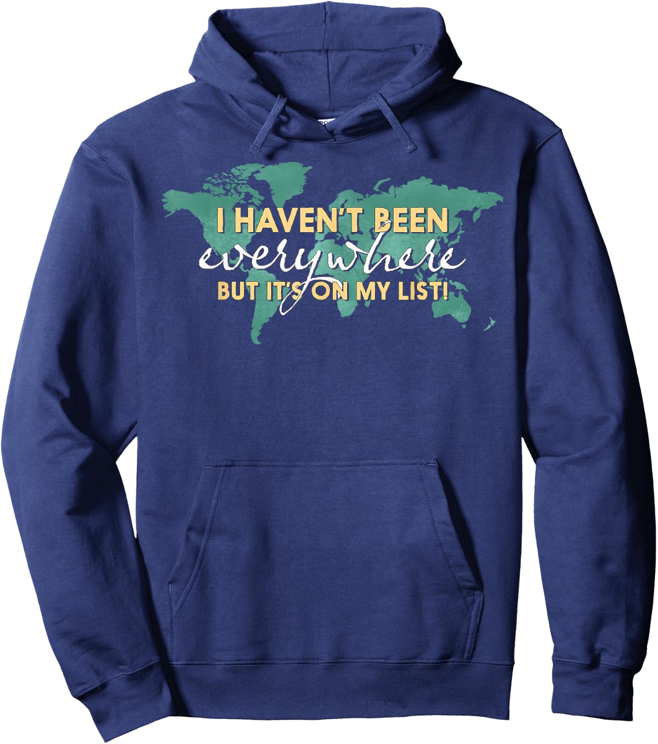 I Haven't Been Everywhere But It's On My List - World Map Hoodie - Hoodie | Navy