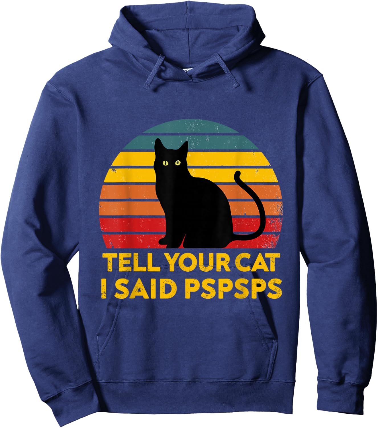 Tell Your Cat I Said Pspsps Funny Saying Cat Lovers Hoodie - Hoodie | Navy
