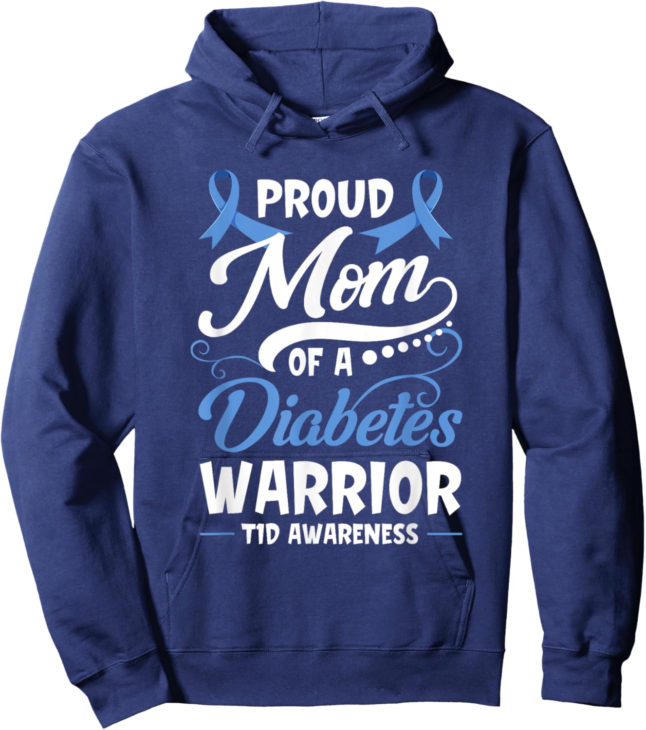 Proud Mom of A Diabetes Warrior T1D Awareness Type 1 Gift Hoodie - Hoodie | Navy