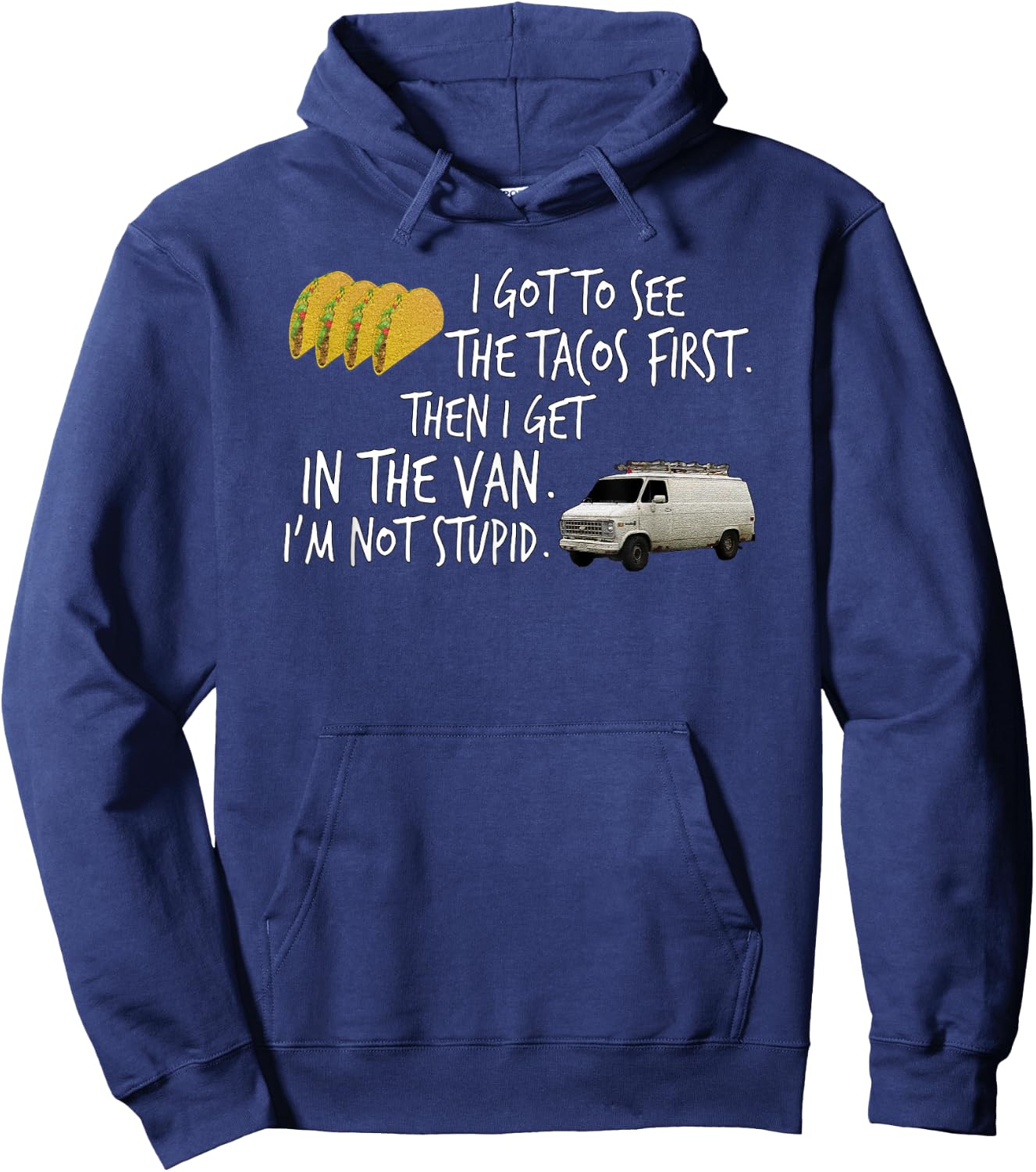 I Got To See The Tacos. First. Then I Get In... By Yoraytees Hoodie - Hoodie | Navy