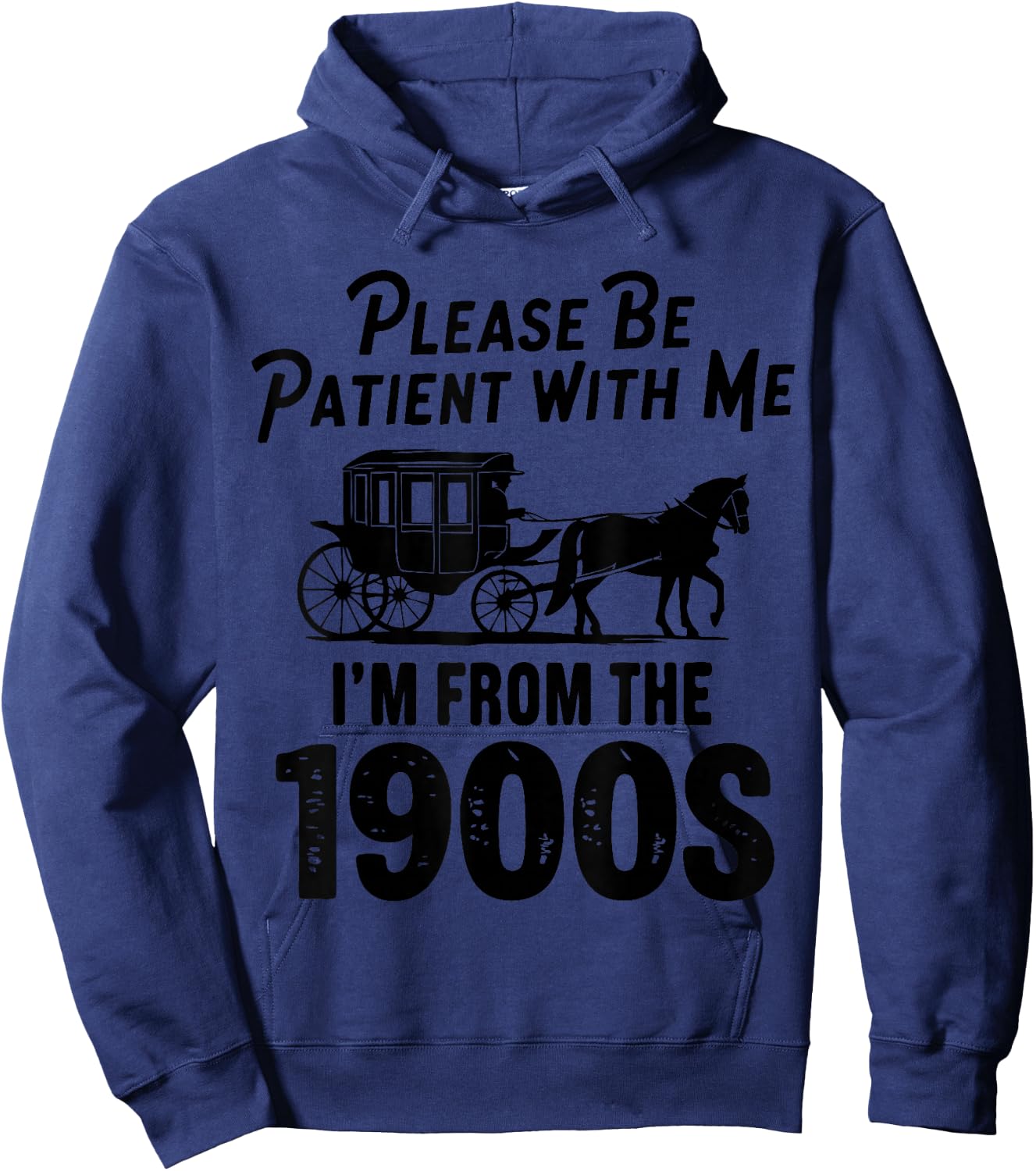 Please Be Patient With Me I'm From The 1900s Dad Joke Saying Hoodie - Hoodie | Navy