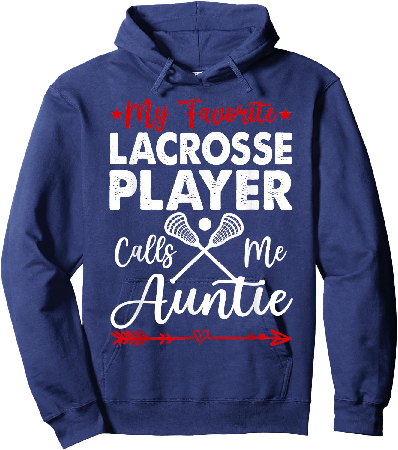 My Favorite Lacrosse Player Calls Me Auntie Hoodie - Hoodie | Navy