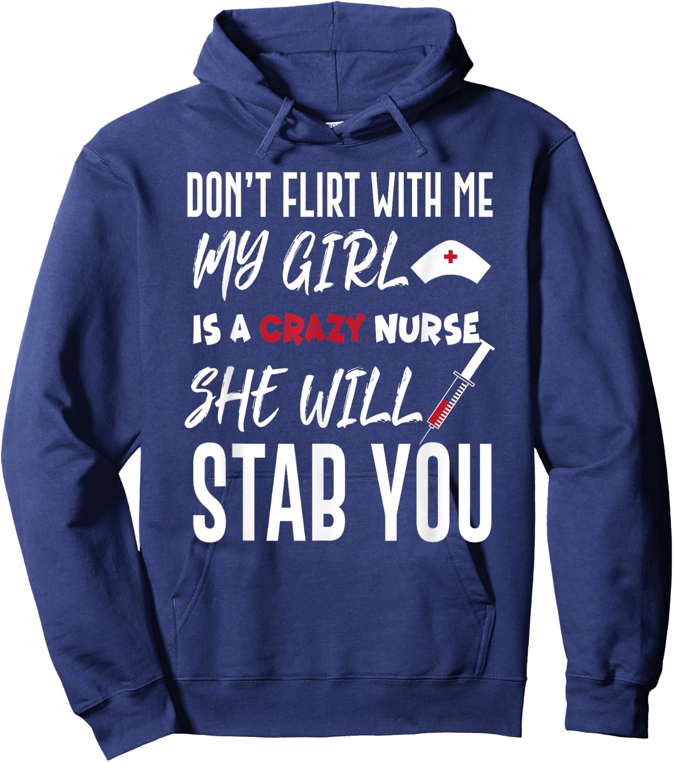 Crazy Nurse Shirt Don't Flirt With Me for Boyfriends Hoodie - Hoodie | Navy