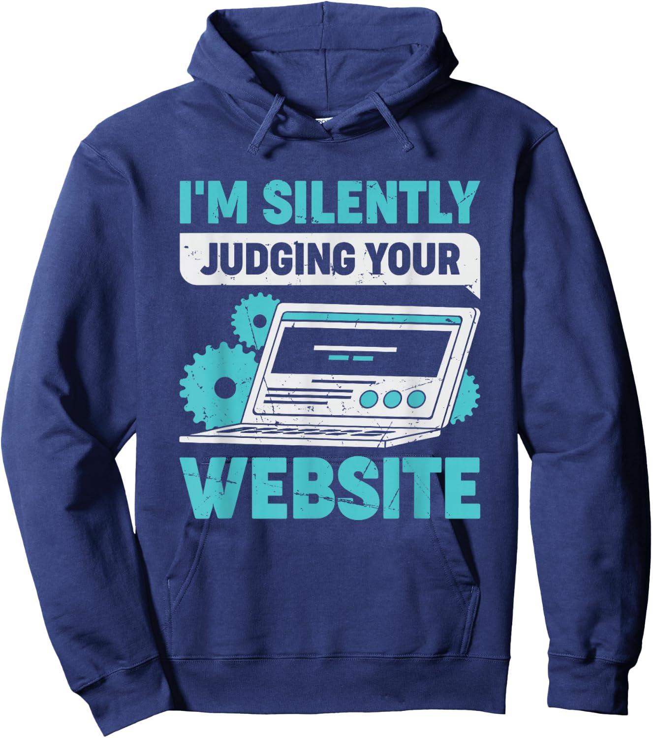 I'm Silently Judging Your Website Web Developer Designer Hoodie - Hoodie | Navy