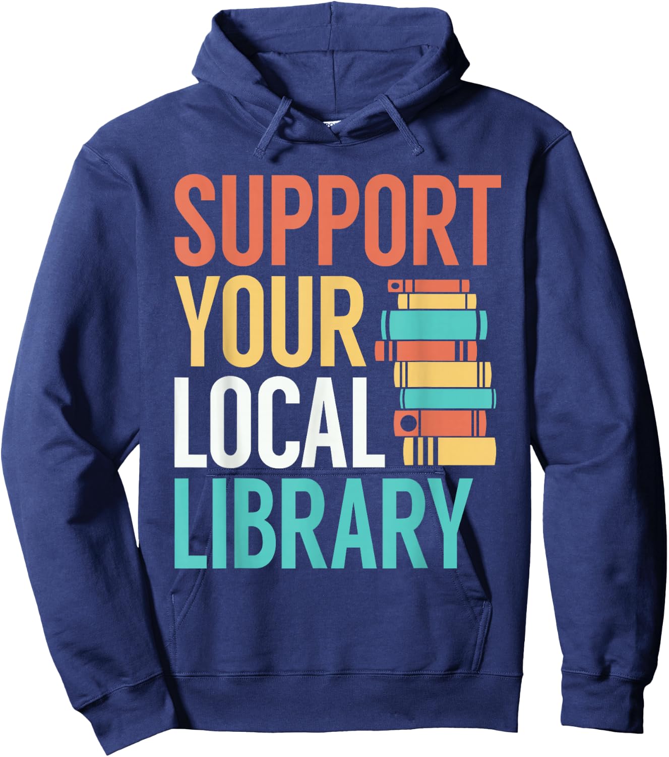 Support Your Local Library Funny Book Reading Lovers Outfit Hoodie - Hoodie | Navy